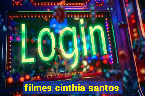 filmes cinthia santos